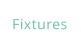 Fixtures