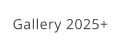 Gallery 2025+
